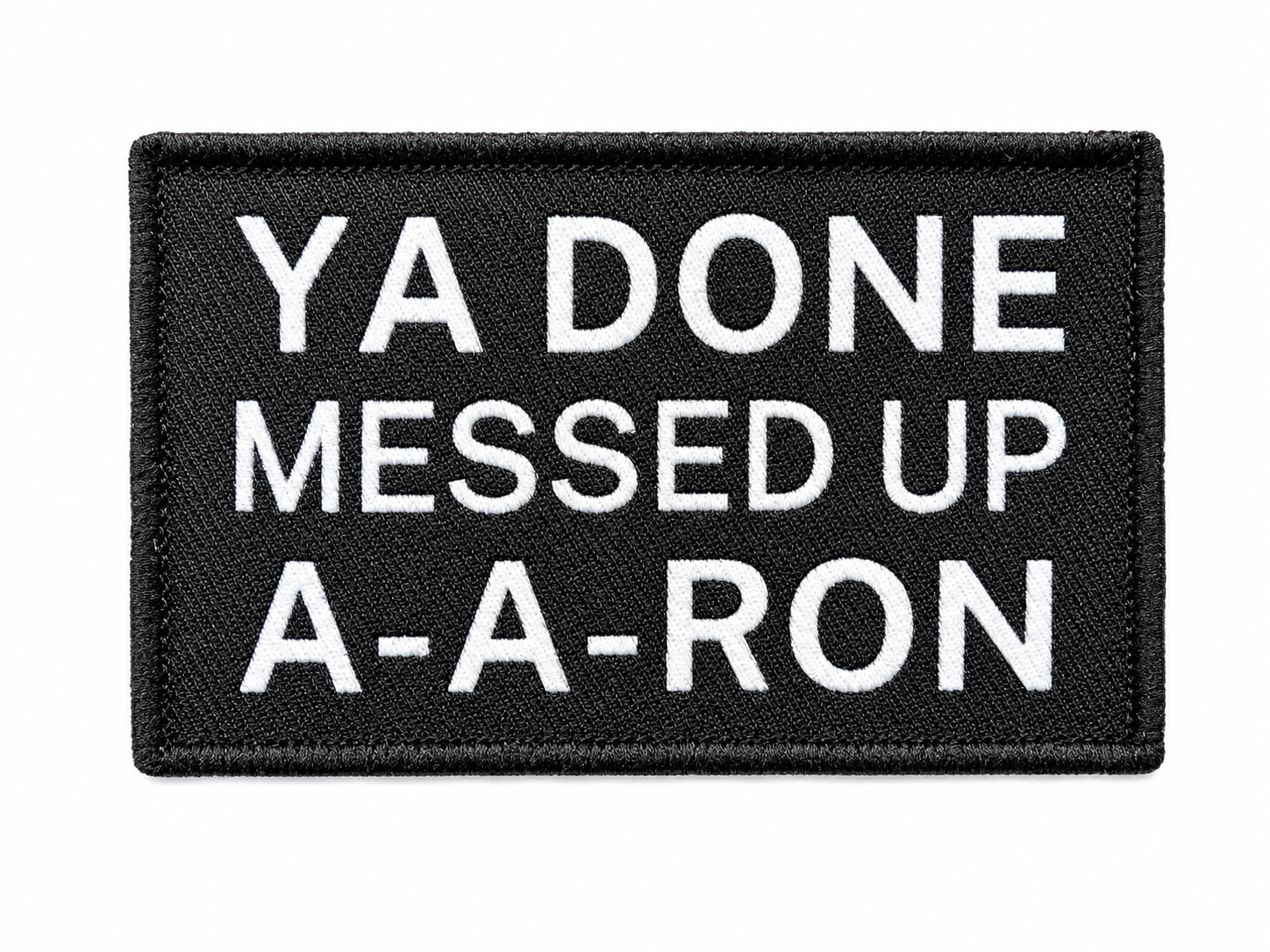 “Ya Done Messed Up A-A-Ron” Morale Patch